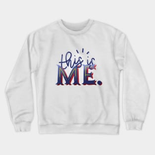 This Is Me Crewneck Sweatshirt